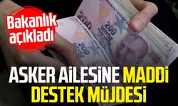 Asker ailesine maddi destek müjdesi: Bakanlık açıkladı