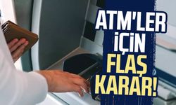 ATM'ler için flaş karar!