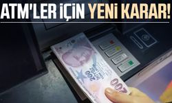 ATM'ler için yeni karar!