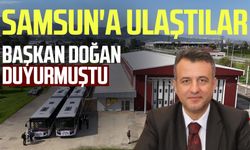 Başkan Halit Doğan duyurmuştu: Samsun'a ulaştılar