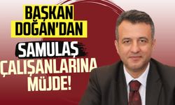 Başkan Halit Doğan'dan SAMULAŞ çalışanlarına müjde!