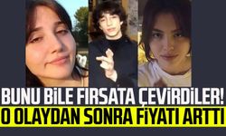 Bunu bile fırsata çevirdiler! O olaydan sonra fiyatı arttı