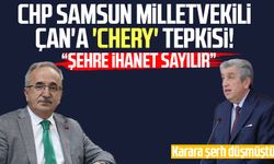 CHP Samsun Milletvekili Murat Çan'a 'Chery' tepkisi: "Şehre ihanet sayılır"