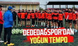 Dededağspor'dan yoğun tempo