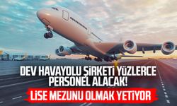 Dev havayolu şirketi yüzlerce personel alacak! Lise mezunu olmak yetiyor