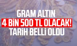 Gram altın 4 bin 500 TL olacak! Tarih belli oldu