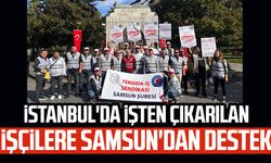 İstanbul'da işten çıkarılan işçilere Samsun'dan destek