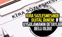 Kira sözleşmesinde dijital dönem: Uygulamanın detayları belli oldu!