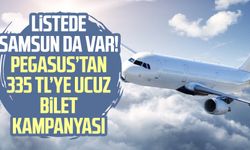 Listede Samsun da var Pegasus’tan 335 TL ucuz bilet kampanyası