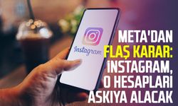 Meta'dan flaş karar: Instagram, o hesapları askıya alacak