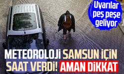 Meteoroloji Samsun için saat verdi! Aman dikkat