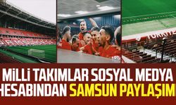 Milli Takımlar sosyal medya hesabından Samsun paylaşımı