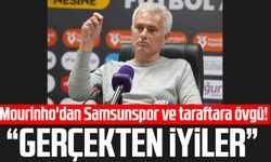 Fenerbahçe Teknik Direktörü Mourinho'dan Samsunspor ve taraftara övgü!