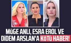 Müge Anlı, Esra Erol ve Didem Arslan'a kötü haber!