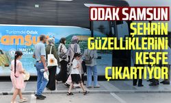 Odak Samsun otobüsleri şehrin güzelliklerini keşfe çıkartıyor