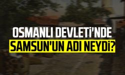 Osmanlı Devleti'nde Samsun'un adı neydi?