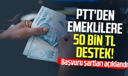 PTT'den emeklilere 50 bin TL destek: Başvuru şartları açıklandı