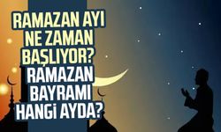 Ramazan ayı ne zaman başlıyor? Ramazan Bayramı hangi ayda?