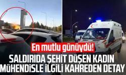 En mutlu günüydü! Saldırıda şehit düşen kadın mühendisle ilgili kahreden detay