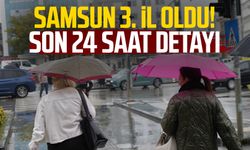 Samsun 3. il oldu! Son 24 saatte