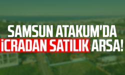 Samsun Atakum'da icradan satılık arsa!