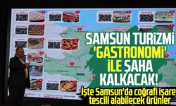 Samsun turizmi 'gastronomi' ile şaha kalkacak!