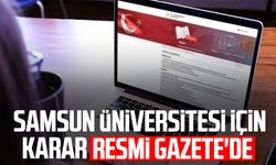 Samsun Üniversitesi için karar Resmi Gazete'de