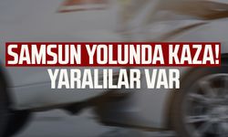 Samsun yolunda kaza! Yaralılar var