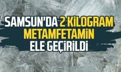 Samsun'da 2 kilogram metamfetamin ele geçirildi