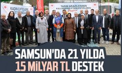 Samsun'da 21 yılda 15 milyar TL destek