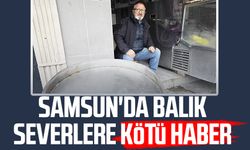 Samsun'da balık severlere kötü haber