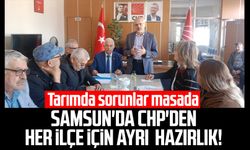 Tarımda sorunlar masada: Samsun'da CHP'den her ilçe için ayrı hazırlık