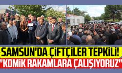 Samsun'da çiftçiler tepkili! "Komik rakamlara çalışıyoruz"