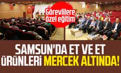 Samsun'da et ve et ürünleri mercek altında! Görevlilere özel eğitim