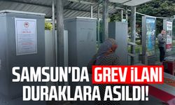 Samsun'da grev ilanı duraklara asıldı!