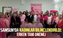 Samsun'da kadınlar bilinçlendirildi: Erken tanı önemli