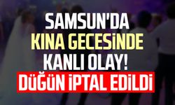 Samsun'da kına gecesinde kanlı olay! Düğün iptal edildi