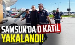 Samsun'da o katil yakalandı!