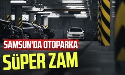 Samsun'da otoparka süper zam