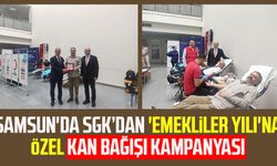 Samsun'da SGK’dan 'Emekliler Yılı'na özel kan bağışı kampanyası