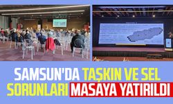 Samsun'da taşkın ve sel sorunları masaya yatırıldı