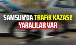 Samsun'da trafik kazası! Yaralılar var