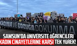 Samsun'da üniversite öğrencileri kadın cinayetlerine karşı tek yürek!