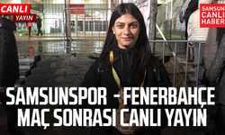 Samsunspor - Fenerbahçe maçı sonrası canlı yayın