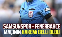 Samsunspor - Fenerbahçe maçının hakemi belli oldu