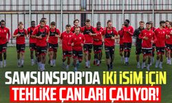 Samsunspor'da iki isim için tehlike çanları çalıyor!