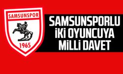 Samsunsporlu iki oyuncuya milli davet