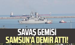 Savaş gemisi Samsun'a demir attı!