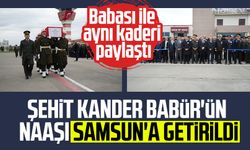 Şehit Kander Babür'ün naaşı Samsun'a getirildi