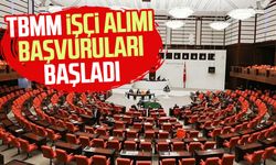 TBMM işçi alımı başvuruları başladı